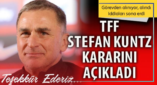 TFF Stefan Kuntz kararını açıkladı