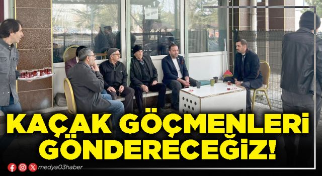 İYİ Partili Alper Yağcı: Kaçak göçmenleri göndereceğiz!