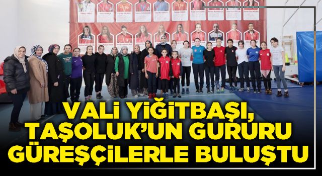 Vali Yiğitbaşı, Taşoluk’un gururu güreşçilerle buluştu