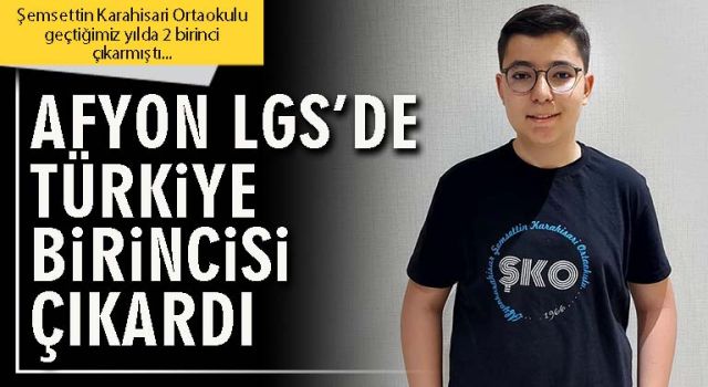 Afyon LGS’de Türkiye birincisi çıkardı