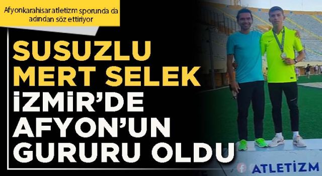 Susuzlu Mert Selek, İzmir’de Afyon’un gururu oldu