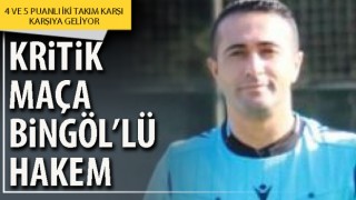 Kritik maça Bingöl’lü hakem