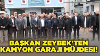 Başkan Zeybek’ten kamyon garajı müjdesi!