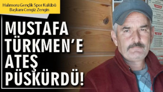 Mustafa Türkmen’e ateş püskürdü!