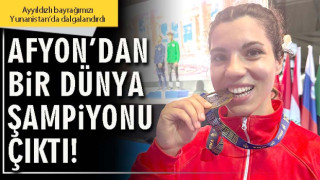 Afyon’dan bir Dünya şampiyonu çıktı!