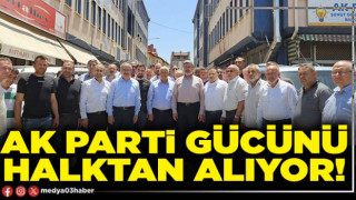 AK Parti gücünü halktan alıyor!