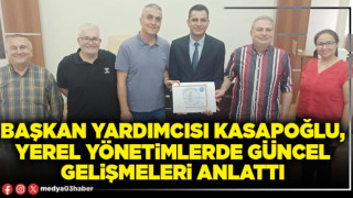 Başkan Yardımcısı Kasapoğlu, yerel yönetimlerde güncel gelişmeleri anlattı