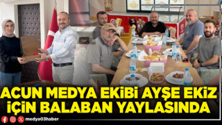 Acun Medya ekibi Ayşe Ekiz için Balaban yaylasında