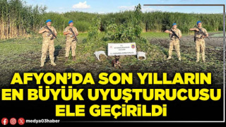 Afyon’da son yılların en büyük uyuşturucusu ele geçirildi