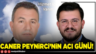 Caner Peynirci’nin acı günü!