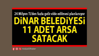 Dinar Belediyesi 11 adet arsa satacak