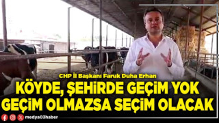 Köyde, şehirde geçim yok geçim olmazsa seçim olacak