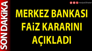 Merkez Bankası faiz kararını açıkladı