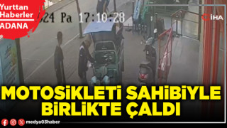 Motosikleti sahibiyle birlikte çaldı