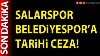 Salarspor Belediyespor’a tarihi ceza!